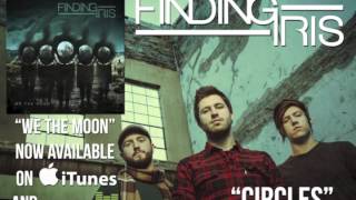 Finding Iris  Circles Official Audio [upl. by Lavotsirc]