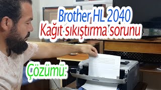 Brother HL 2040 Yazıcı Kağıt Sıkıştırma Sorunu Çözümü [upl. by Sheffield]