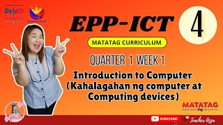 MATATAG EPPICT 4 Quarter 1 Week 1  Introduction to Computer Computer and Computing Devices [upl. by Laeria]