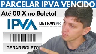 Parcelar IPVA atrasado via BOLETO em até 08x DETRAN PR  Dívida Ativa [upl. by Tirreg]