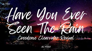 Creedence Clearwater Revival  Have You Ever Seen The Rain Lyrics [upl. by Zorah]