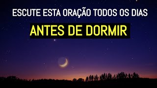 PRECE ESPÍRITA DA NOITE PARA FAZER TODOS OS DIAS ANTES DE DORMIR [upl. by Argent]