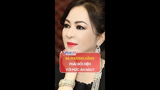 Bà Nguyễn Phương Hằng đối diện với mức án nào  Vietnamnet [upl. by Gregory]