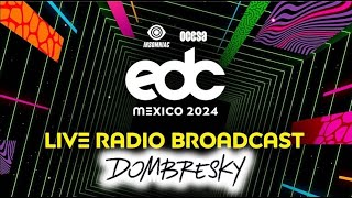 🔴📻 DOMBRESKY  LIVE FROM EDC MEXICO 2024  DAY 1 [upl. by Deach]