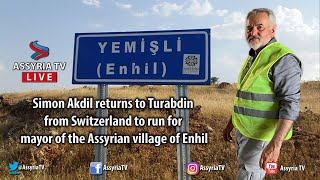 Simon Akdil returns to Turabdin from Switzerland to run for mayor of the Assyrian village of Enhil [upl. by Diannne]