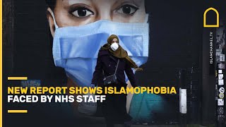 New report shows Islamophobia faced by NHS staff [upl. by Gnoy]