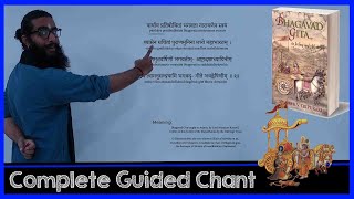 Complete Bhagavad Gita Sanskrit Guided Chant with Meaning  All Chapters Including Dhyanam [upl. by Rubin]