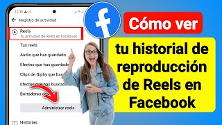 Cómo ver el historial de reproducciones de Reels en Facebook 2023  Carretes de Facebook [upl. by Adnirak]