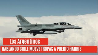 🔴argentinos HABLANDO CHILE MUEVE TROPAS A PUERTO HARRIS🔴por el tema plataforma [upl. by Glenna183]