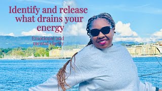 Identify amp Release What Drains Your Energy Emotional and Mental Clarity Spring Clean Your Life Wk2 [upl. by Webb]