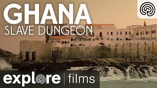 Ghana Slave Dungeon  Explore Films [upl. by Akkire]