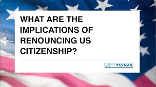 What are the implications of renouncing US citizenship [upl. by Setiram]