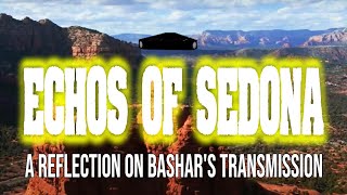 Echos Of Sedona  A Reflection On Bashars Transmission [upl. by Lonier297]