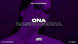 DAJ TO GŁOŚNIEJ  ONA ZASKOCZONA ANONIM REMIX [upl. by Odranar]