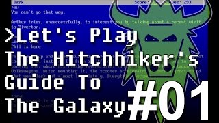 Lets Play The Hitchhikers Guide To The Galaxy with Commentary  Part 01 [upl. by Yenruogis]