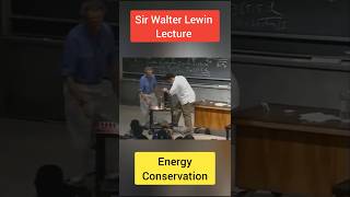 Sir Walter Lewin Lecture Energy Conservation ytshorts shorts [upl. by Wertz587]