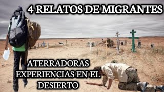 4 RELATOS DE MIGRANTES  ATERRADORAS EXPERIENCIAS EN EL DESIERTO  Historias de terror [upl. by Sands]