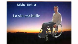 Michel Bohler  la vie est belle [upl. by Zipah528]