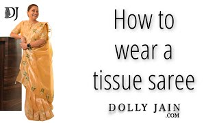 How to wear a tissue saree  Dolly Jain Saree Draping [upl. by Lebiram]