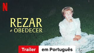 Rezar e Obedecer  Trailer em Português  Netflix [upl. by Ahsirpac]