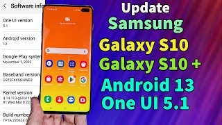 Update Galaxy S10 Galaxy S10 To One UI 51 Android 13 [upl. by Artinek105]