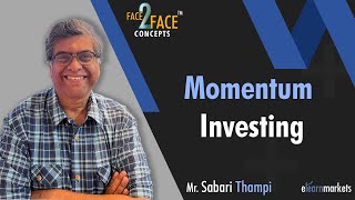 Momentum Investing as a Strategy  Learn with Sabari Thampi  Face2Face [upl. by Lorelle844]