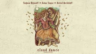 Estas Tonne amp Tatjana Branoff amp Bernd Bechtloff  Cloud Dance Remastered [upl. by Airtemak]