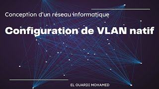 EP67  Configuration de VLAN natif [upl. by Philipps]