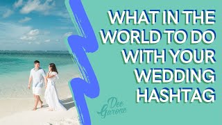 Wedding Hashtags And How To Use Them  WHAT ARE THEY REALLY FOR [upl. by Gower]