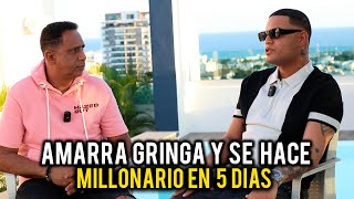 DOMINICANO AMARRA GRINGA Y SE HACE MILLONARIO EN 5 DIAS [upl. by Akaenahs376]