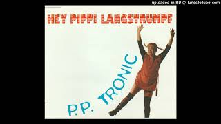 PP Tronic  Hey Pippi Langstrumpf Radio Edit [upl. by Aroda62]