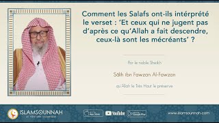 Et ceux qui ne jugent pas selon ce quAllah à fait descendre les voilà les mécréants  ShAlFawzan [upl. by Eizeerb91]