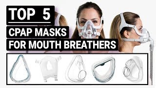 Top 5 CPAP Masks for Mouth Breathers in 2022 [upl. by Kennard]