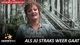 Erna Temming  Als Jij Straks Weer Gaat Officiële Video [upl. by Mara379]