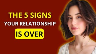 The 5 Signs Your Relationship Is Over  Ry Mindmaster [upl. by Dewhurst]