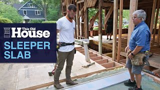 How to Install a Sleeper Slab  This Old House [upl. by Merlina217]