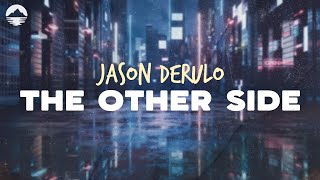 Jason Derulo  The Other Side  Lyrics [upl. by Nahsab]