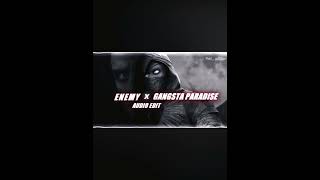 Enemy X Gangsta paradise ft  audio edit   full version  enjoy song [upl. by Ellek]