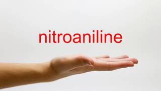 How to Pronounce nitroaniline  American English [upl. by Saffren]