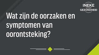 Wat zijn de oorzaken en symptomen van oorontsteking [upl. by Dimitri]