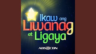 Ikaw ang Liwanag at Ligaya [upl. by Ayoral394]