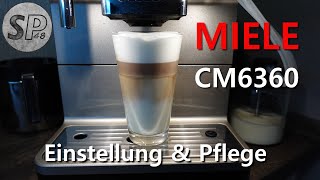 Miele CM 6360 Kafeevollautomat Einstellung und Pflege Entkalken und Milchreinigung [upl. by Yerkovich]