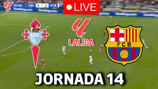 🔴EN VIVO  🔥CELTA FC BARCELONA EN VIVO 🏆 LA LIGA EA SPORTS 2425 JORNADA 14🏆BARÇA HOY [upl. by Bartolomeo]