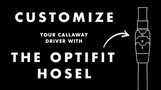 OptiFit Hosel  Customize your Callaway Driver [upl. by Solotsopa]