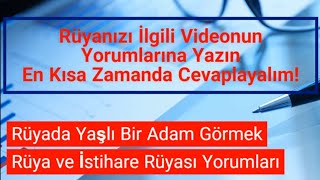 Rüyada Yaşlı Bir Adam Görmek Ne Anlama Geliyor   Rüya ve İstihare Yorumları [upl. by Yelah]