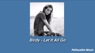 Birdy  Let It All Go Lyrics [upl. by Alyn797]