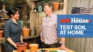 How to Test Soil at Home  Ask This Old House [upl. by Dviad883]