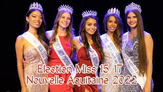 Élection Miss 1517 Nouvelle Aquitaine 2022 [upl. by Redneval]