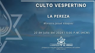 La pereza  Ministro Josué Vázquez  Culto Vespertino  200724 [upl. by Oirromed]