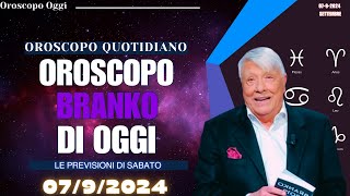 OROSCOPO DI BRANKO DEL 07 SETTEMBRE 2024 [upl. by Riordan]